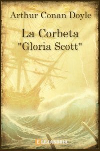 Descargar La corbeta "Gloria Scott" de Conan Doyle, Arthur